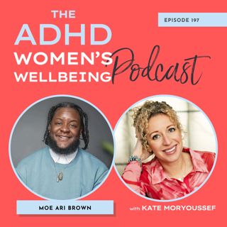ADHD Dating and Creating Lasting Connections with Relationship Expert, Moe Ari Brown