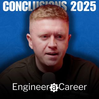 Conclusions 2025 with Engineer a Career