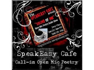 The SPEAKEASY CAFE ~ONLINE~ Spoken Word - Open Mic POETRY RADIO SHOW - Call In!