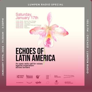 Lumpen Special • 01-17-2026 • Echoes of Latin America (Pt. 2)