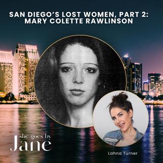 144: San Diego’s Lost Women, Episode 2: Mary Colette Rawlinson