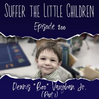 Episode 200: Dennis Boo Vaughan, Jr. (Part 1)