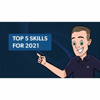 #237:Top 5 Skills For 2021