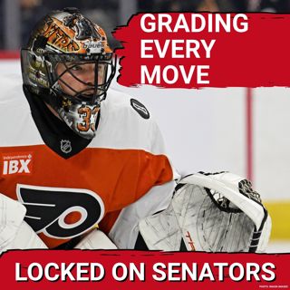 Grading Every Ottawa Senators Off-Season Move + Sens Re-Sign Leevi Meriläinen