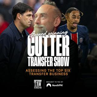 Assessing The Top Six Transfer Business | The Gutter