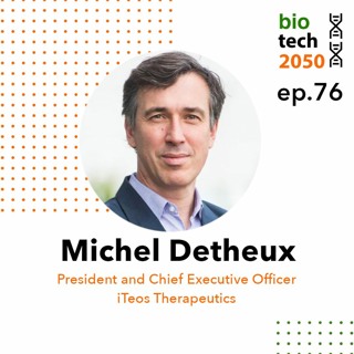 76. Advancing immuno-oncology, Michel Detheux, President and CEO, iTeos Therapeutics