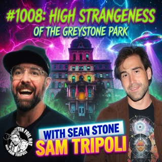 #1008: High Strangeness Of The Greystone Park With Sean Stone