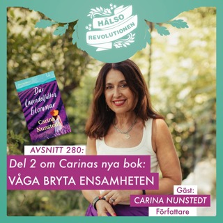 AVSNITT 280: VÅGA BRYTA ENSAMHETEN - Del 2 om Carinas nya bok