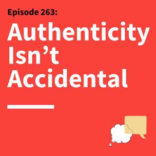 263. Smart Isn’t the Same as Clear: How to Sharpen Your Ideas