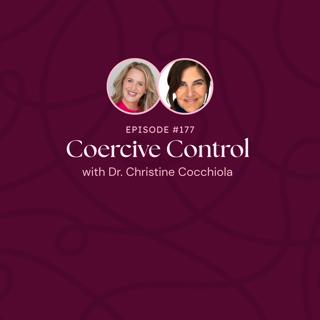 Episode 177: Coercive Control with Dr. Christine Cocchiola