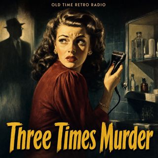 Suspense - "Three Times Murder" (Old Time Radio, 1946)