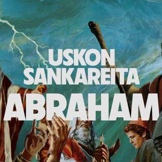 Uskon sankareita - Jakso 5 - Abraham