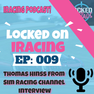 Thomas Hinss from Sim Racing Channel Racing Team interview - Locked on iRacing (Ep.9)