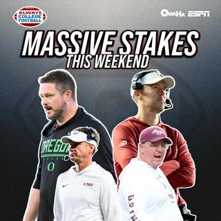 Always College Football: Massive weekend for LSU, Texas A&M, Oregon & USC + McElroy’s Top 15 teams