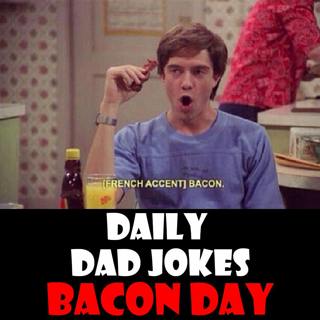 National Bacon Day! 17 crispy dad jokes! 30 December 2025