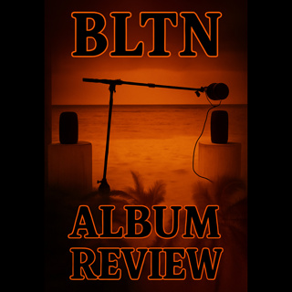 “BLTN” Album Review