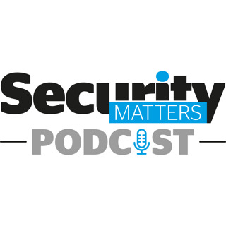 Security Matters Podcast - Episode 37