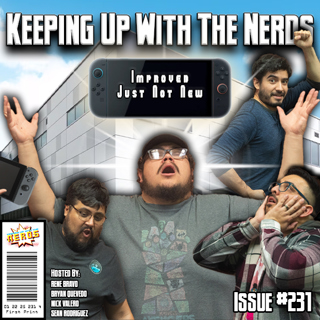 Nintendo Can Switch Things Up 2... Right?! | Keeping Up with the Nerds Issue #231