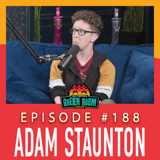 #188 - With Adam Staunton - Hot Water’s Green Room w/Tony & Jamie