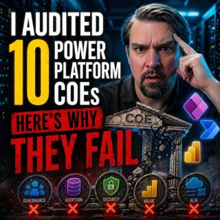 I Audited 10 Power Platform CoEs: Here’s Why They Fail