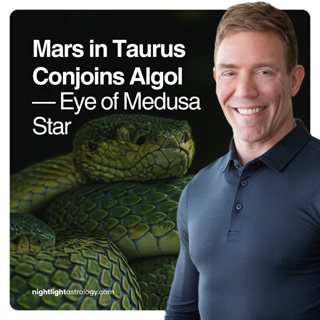 Mars in Taurus Conjoins Algol — Eye of Medusa Star