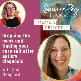 52. S4, Ep9: Dropping the mask and finding your core self after autism diagnosis