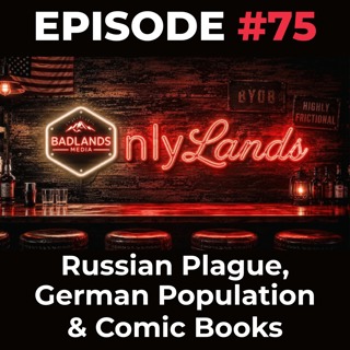 OnlyLands Ep. 75: Russian Plague, German Population & Comic Books