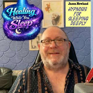 (Long | Music) Healing While You Sleep | Sleep Hypnosis | Jason Newland | 17th February 2026
