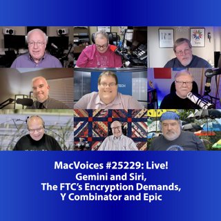 MacVoices #25229: Live! - Gemini and Siri, The FTC's Encryption Demands, Y Combinator and Epic