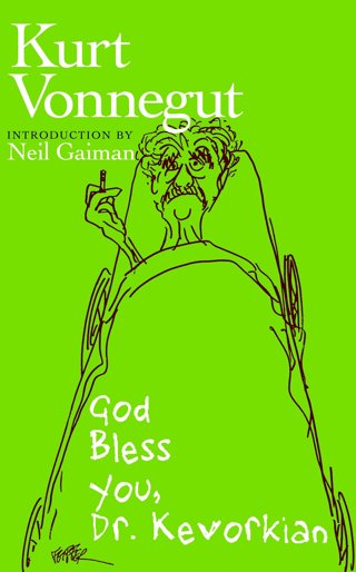 God Bless You, Dr. Kevorkian by Kurt Vonnegut