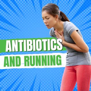 How do Antibiotics Affect Running Performance?