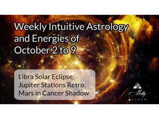 Weekly Intuitive Astrology and Energies of Oct 2 to 9