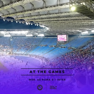 Ep.110: At the Games - Roma 0-1 Inter