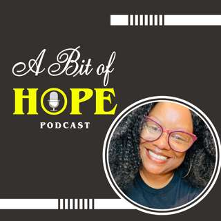 A Bit of Hope Podcast