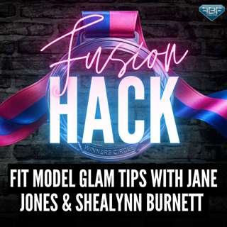 Fusion Hack: Fit Model Glam Tips with Jane Jones and Shealynn Burnett