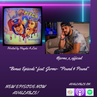 *Bonus Episode* feat Jermo- “Pound 4 Pound”