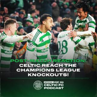 Bonus Champions League episode: Exclusive post-match reaction as Celtic reach UCL knockouts!