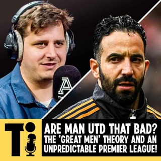 Are Man Utd that bad? The ‘Great Men’ theory and An Unpredictable Premier League!