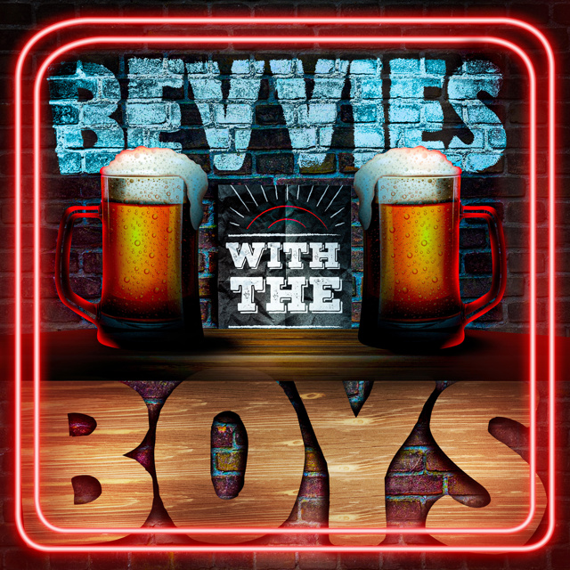 Bevvies With The Boys