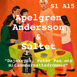 S1. A15. "Dajmkryss, Peter Pan & midsommarnattsdrömmar"