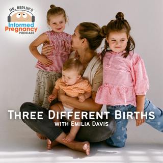 Ep. 502: Three Different Births with Emilia Davis