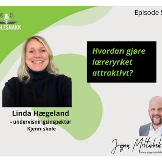 SS 58: Hvordan gjøre læreryrket attraktivt? Gjest: Linda Hægeland