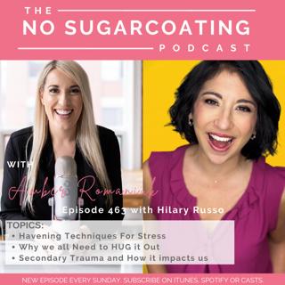 #463 Havening Techniques For Stress, Why we all need to HUG it Out & Secondary Trauma and How it impacts us With Hilary Russo