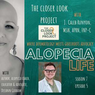 S7E5 The Closer Look Project, with Caleb Runyon, MSN, APRN, FNP-C