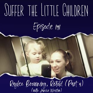Episode 191: Raylee Browning, Retold (Part 4)