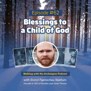 #62: Blessings to a Child of God