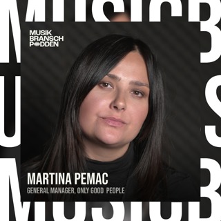 275. Sociala medier förändrade artistrollen - Martina Pemac, General Manager på Only Good People