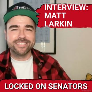 Debating Brady Tkachuk & Ottawa Senators Trade Rumours with Matt Larkin + 2026 NHL Draft Rankings: 12-10