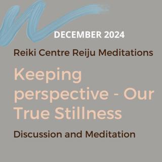 Reiki healing meditation - keeping perspective, our true stillness