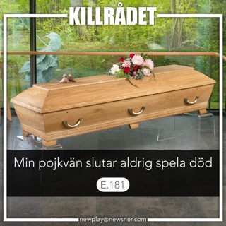 181. Frågor: Min pojkvän slutar aldrig spela död